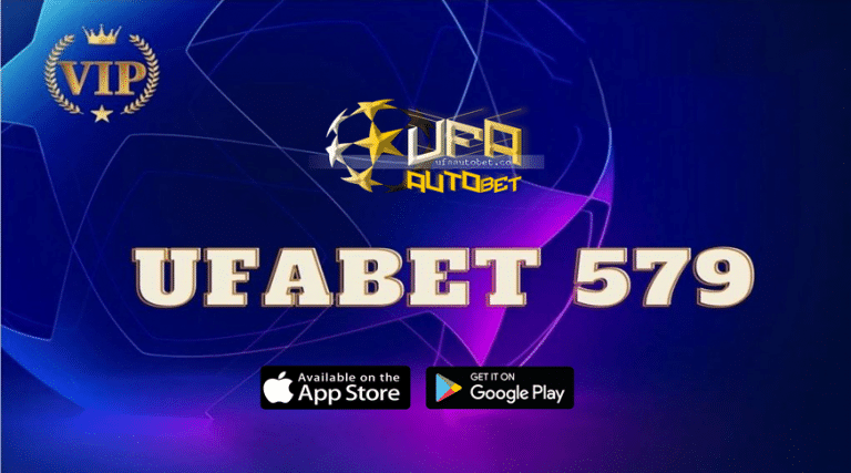 UFABET 579 เข้าสู่ระบบ แทงบอลออนไลน์ ทางเข้า เว็บตรง ยูฟ่าเบท